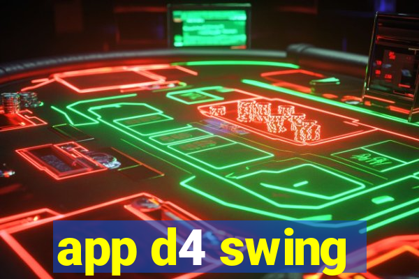 app d4 swing